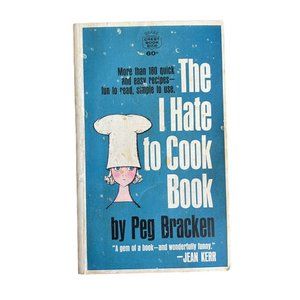 Vintage 60s Peg Bracken “The I Hate To Cook  Book”Cookbook Vintage Paperback